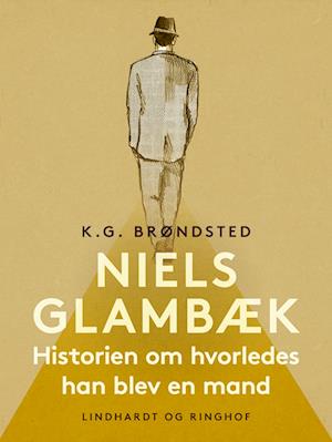 Niels Glambæk. Historien om hvorledes han blev en mand