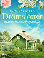 Drömslottet: bland vildrosor och äppelblom