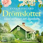 Drömslottet: bland vildrosor och äppelblom