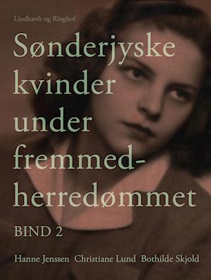 Sønderjyske kvinder under fremmedherredømmet. Bind 2
