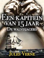 Een kapitein van 15 jaar - De walvisjagers