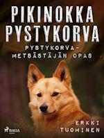 Pikinokka pystykorva - Pystykorvametsästäjän opas