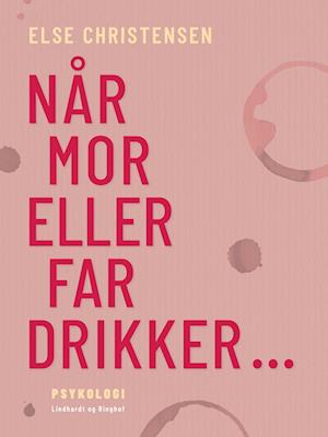 Når mor eller far drikker...