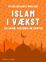 Islam i vækst. Religion, historie og samtid