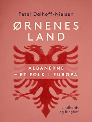 Ørnenes land. Albanerne - et folk i Europa