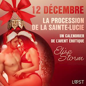 12 décembre – La procession de la Sainte-Lucie – Un calendrier de l’Avent érotique