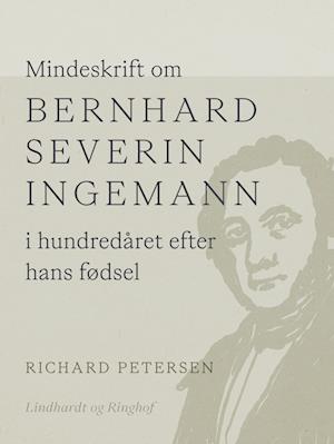 Mindeskrift om Bernhard Severin Ingemann i hundredåret efter hans fødsel