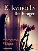 Et kvindeliv - Ilia Fibiger