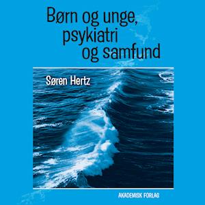 Børn og unge, psykiatri og samfund