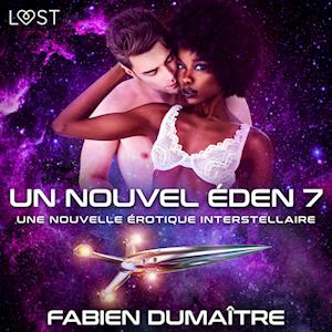 Un nouvel Éden 7 - Une nouvelle érotique interstellaire