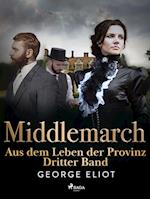 Middlemarch: Aus dem Leben der Provinz – Dritter Band