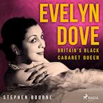 Evelyn Dove: Britain’s Black Cabaret Queen