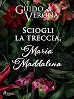 Sciogli la treccia, Maria Maddalena