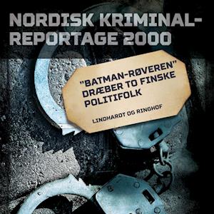 "Batman-røveren" dræber to finske politifolk