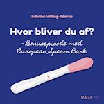 Hvor bliver du af? - Bonusepisode med European Sperm Bank