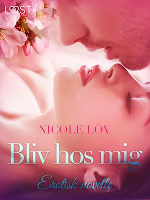 Bliv hos mig – erotisk novelle