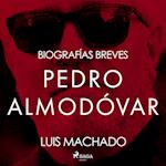 Biografías breves - Pedro Almodóvar