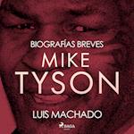 Biografías breves - Mike Tyson