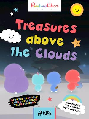 Rainbow Chicks - Exploring the Answer with Courage - Treasures above the Clouds