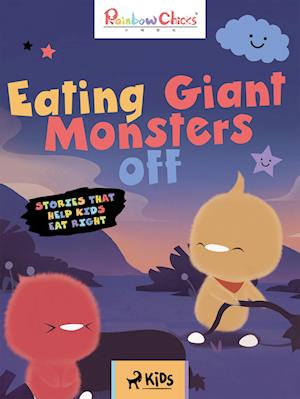 Rainbow Chicks - Stories That Help Kids Eat Right - Eating Giant Monsters off