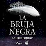 La bruja negra. Las crónicas de la Bruja Negra vol. I