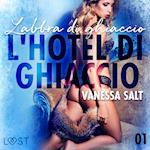 L'hotel di ghiaccio 1: Labbra di ghiaccio - breve racconto erotico