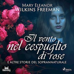 Il vento nel cespuglio di rose e altre storie del soprannaturale