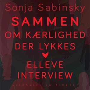 Sammen. Om kærlighed der lykkes. Elleve interview