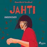 Jahti – Undercover