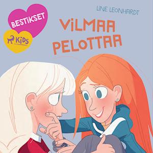 Bestikset – Vilmaa pelottaa