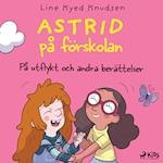 Astrid på förskolan - På utflykt och andra berättelser