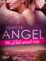 Angel 4: Lek med oss - Erotisk novell