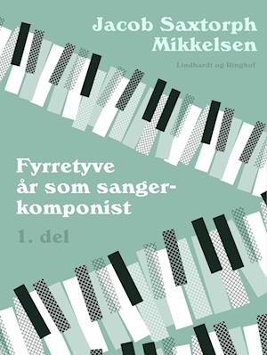 Fyrretyve år som sangerkomponist. 1. del