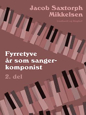 Fyrretyve år som sangerkomponist. 2. del