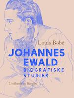 Johannes Ewald. Biografiske studier