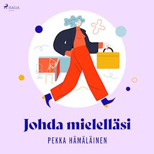 Johda mielelläsi