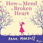 How To Mend a Broken Heart