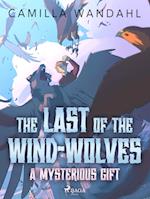 The Last of the Wind-Wolves: A Mysterious Gift