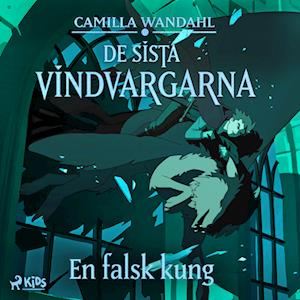 De sista vindvargarna 2 - En falsk kung