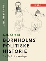 Bornholms politiske historie fra 1848 til vore dage. Bind 2