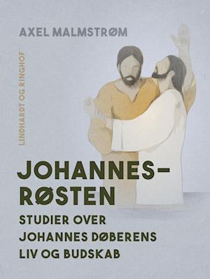 Johannesrøsten. Studier over Johannes Døberens liv og budskab