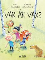 Var är Vax?