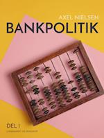 Bankpolitik. 1. del