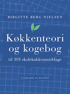 Køkkenteori og kogebog til 101 skolekøkkenmiddage