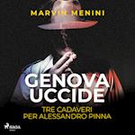 Genova uccide - Tre cadaveri per Alessandro Pinna