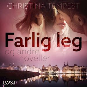 Farlig leg – og andre noveller