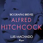 Biografías breves - Alfred Hitchcock