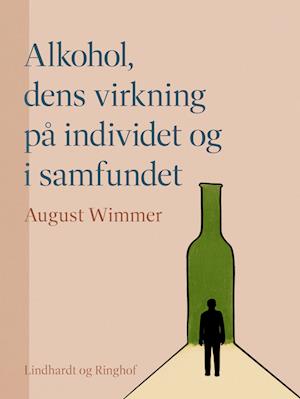 Alkohol, dens virkning på individet og i samfundet