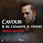 Cavour: Il re, l'amante, il veleno