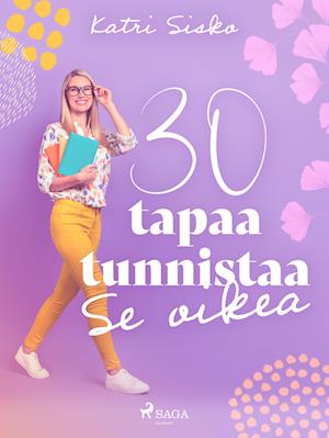 30 tapaa tunnistaa Se oikea